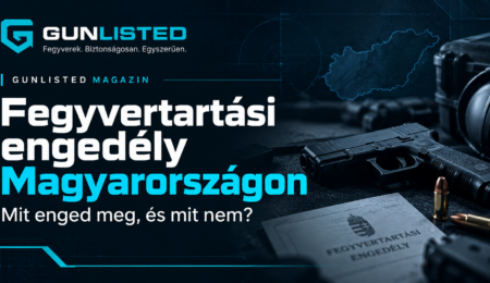 Fegyvertartási engedély Magyarországon – mit enged meg, és mit nem?